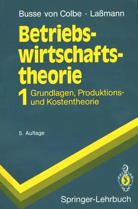 Laßmann / Busse von Colbe |  Betriebswirtschaftstheorie | Buch |  Sack Fachmedien