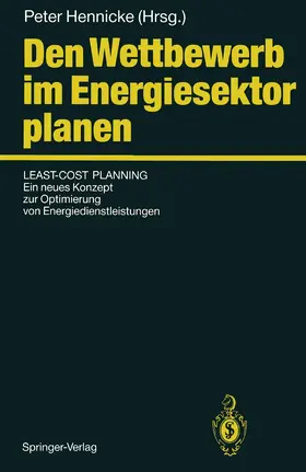 Hennicke |  Den Wettbewerb im Energiesektor planen | Buch |  Sack Fachmedien