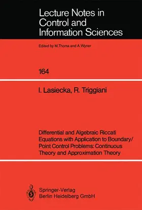 Triggiani / Lasiecka |  Differential and Algebraic Riccati Equations with Application to Boundary/Point Control Problems: Continuous Theory and Approximation Theory | Buch |  Sack Fachmedien