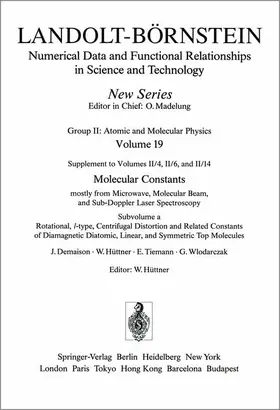Demaison / Hüttner / Tiemann |  Rotational, l-type, Centrifugal Distortion and Related Constants of Diamagnetic Diatomic, Linear, and Symmetric Top Molecules / Rotations-, l-Aufspaltungs-, Zentrifugalaufweitungs- und verwandte Konstantendiamagnetischer zweiatomiger, linearer und symmetr | Buch |  Sack Fachmedien