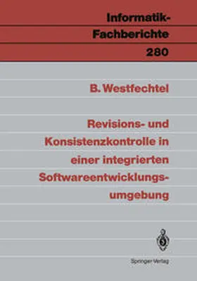 Westfechtel |  Revisions- und Konsistenzkontrolle in einer integrierten Softwareentwicklungsumgebung | Buch |  Sack Fachmedien