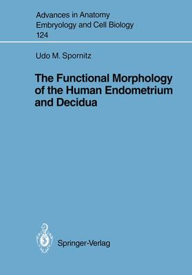 Spornitz | The Functional Morphology of the Human Endometrium and Decidua | Buch | 978-3-540-54519-4 | sack.de