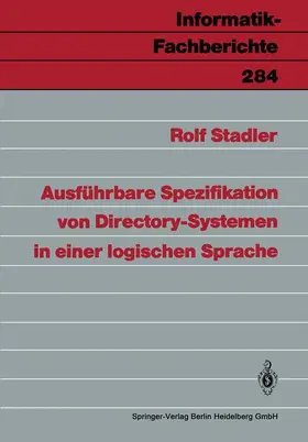 Stadler |  Ausführbare Spezifikation von Directory-Systemen in einer logischen Sprache | Buch |  Sack Fachmedien