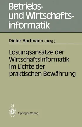 Bartmann |  Lösungsansätze der Wirtschaftsinformatik im Lichte der praktischen Bewährung | Buch |  Sack Fachmedien