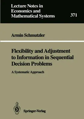 Schmutzler |  Flexibility and Adjustment to Information in Sequential Decision Problems | Buch |  Sack Fachmedien