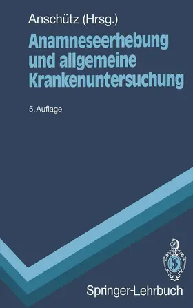 Anschütz |  Anamneseerhebung und allgemeine Krankenuntersuchung | Buch |  Sack Fachmedien