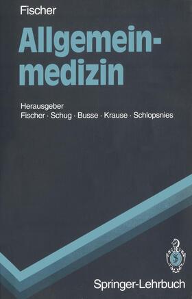 Fischer / Schug / Schlopsnies | Allgemeinmedizin | Buch | 978-3-540-54697-9 | sack.de