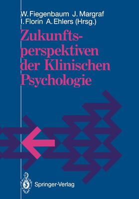 Fiegenbaum / Ehlers / Margraf | Zukunftsperspektiven der Klinischen Psychologie | Buch | 978-3-540-54774-7 | sack.de