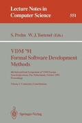 Toetenel / Prehn |  VDM '91. Formal Software Development Methods. 4th International Symposium of VDM Europe, Noordwijkerhout, The Netherlands, October 21-25, 1991. Proceedings | Buch |  Sack Fachmedien