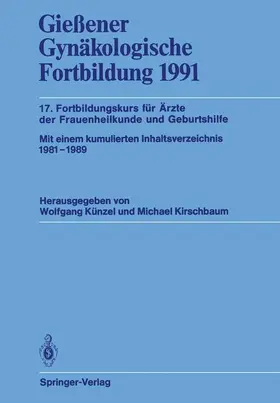 Kirschbaum / Künzel |  Gießener Gynäkologische Fortbildung 1991 | Buch |  Sack Fachmedien