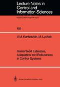 Lychak / Kuntzevich |  Guaranteed Estimates, Adaptation and Robustness in Control Systems | Buch |  Sack Fachmedien