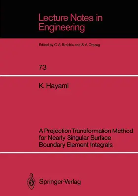 Hayami | A Projection Transformation Method for Nearly Singular Surface Boundary Element Integrals | Buch | 978-3-540-55000-6 | www.sack.de