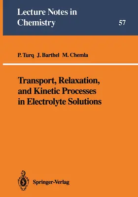 Turq / Barthel / Chemla |  Transport, Relaxation, and Kinetic Processes in Electrolyte Solutions | Buch |  Sack Fachmedien