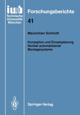 Schmidt | Konzeption und Einsatzplanung flexibel automatisierter Montagesysteme | Buch | 978-3-540-55025-9 | sack.de