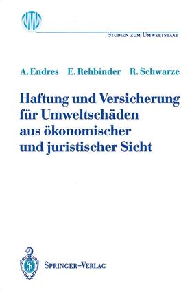 Endres / Schwarze / Rehbinder | Haftung und Versicherung für Umweltschäden aus ökonomischer und juristischer Sicht | Buch | 978-3-540-55214-7 | sack.de