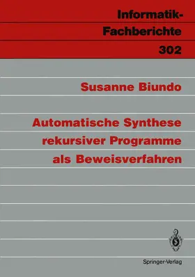 Biundo |  Automatische Synthese rekursiver Programme als Beweisverfahren | Buch |  Sack Fachmedien