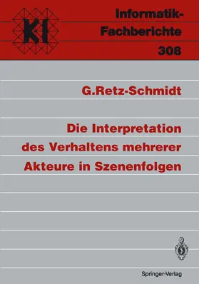 Retz-Schmidt | Die Interpretation des Verhaltens mehrerer Akteure in Szenenfolgen | Buch | 978-3-540-55307-6 | sack.de