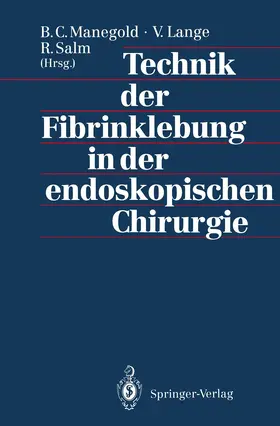 Manegold / Lange / Salm |  Technik der Fibrinklebung in der endoskopischen Chirurgie | Buch |  Sack Fachmedien