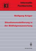 Krüger |  Situationsmodellierung in der Bildfolgenauswertung | Buch |  Sack Fachmedien