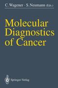 Neumann / Wagener |  Molecular Diagnostics of Cancer | Buch |  Sack Fachmedien