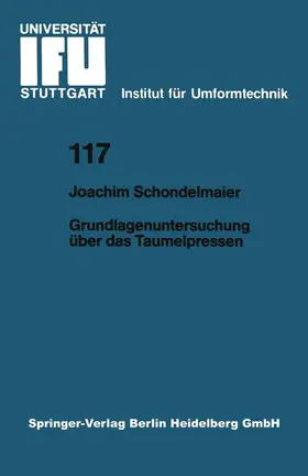 Schondelmaier |  Grundlagenuntersuchung über das Taumelpressen | Buch |  Sack Fachmedien