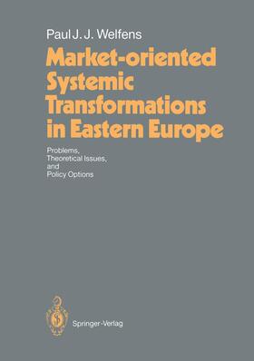 Welfens |  Market-oriented Systemic Transformations in Eastern Europe | Buch |  Sack Fachmedien