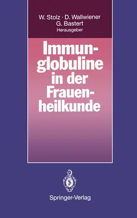 Stolz / Wallwiener / Bastert |  Immunglobuline in der Frauenheilkunde | Buch |  Sack Fachmedien