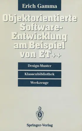 Gamma |  Objektorientierte Software-Entwicklung am Beispiel von ET++ | Buch |  Sack Fachmedien