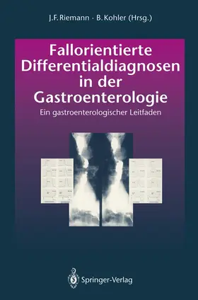 Riemann / Kohler |  Fallorientierte Differentialdiagnosen in der Gastroenterologie | Buch |  Sack Fachmedien