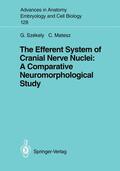 Matesz / Szekely |  The Efferent System of Cranial Nerve Nuclei: A Comparative Neuromorphological Study | Buch |  Sack Fachmedien