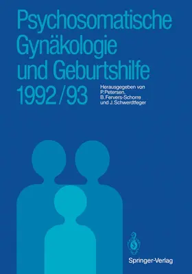 Petersen / Schwerdtfeger / Fervers-Schorre |  Psychosomatische Gynäkologie und Geburtshilfe 1992/93 | Buch |  Sack Fachmedien
