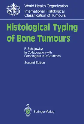 Schajowicz |  Histological Typing of Bone Tumours | Buch |  Sack Fachmedien