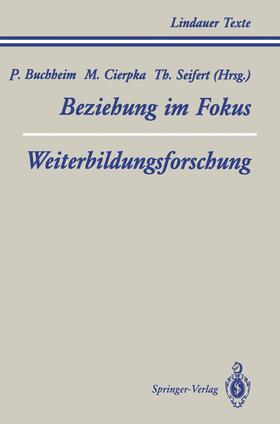 Buchheim / Cierpka / Seifert |  Teil 1 Beziehung im Fokus Teil 2 Weiterbildungsforschung | Buch |  Sack Fachmedien