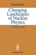 Fischer |  Changing Landscapes of Nuclear Physics | Buch |  Sack Fachmedien
