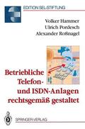 Hammer / Roßnagel / Pordesch |  Betriebliche Telefon- und ISDN-Anlagen rechtsgemäß gestaltet | Buch |  Sack Fachmedien