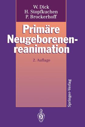 Dick / Brockerhoff / Stopfkuchen | Primäre Neugeborenenreanimation | Buch | 978-3-540-56553-6 | sack.de