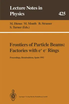 Dienes / Month / Strasser |  Frontiers of Particle Beams: Factories with e+ e- Rings | Buch |  Sack Fachmedien