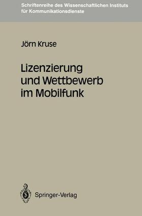 Kruse | Lizenzierung und Wettbewerb im Mobilfunk | Buch | 978-3-540-56591-8 | sack.de