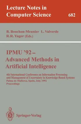 Bouchon-Meunier / Yager / Valverde |  IPMU'92 - Advanced Methods in Artificial Intelligence | Buch |  Sack Fachmedien