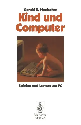Hoelscher | Kind und Computer | Buch | 978-3-540-57041-7 | www.sack.de