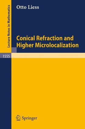Liess | Conical Refraction and Higher Microlocalization | Buch | 978-3-540-57105-6 | sack.de