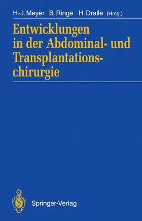 Meyer / Ringe / Dralle |  Entwicklungen in der Abdominal- und Transplantationschirurgie | Buch |  Sack Fachmedien