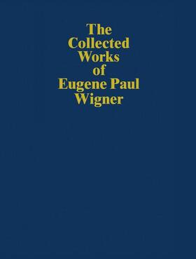 Wigner / Mehra |  The Collected Works of Eugene Paul Wigner | Buch |  Sack Fachmedien