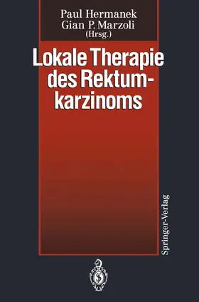 Marzoli / Hermanek |  Lokale Therapie des Rektumkarzinoms | Buch |  Sack Fachmedien