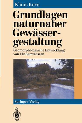 Kern | Grundlagen naturnaher Gewässergestaltung | Buch | 978-3-540-57538-2 | sack.de
