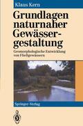 Kern |  Grundlagen naturnaher Gewässergestaltung | Buch |  Sack Fachmedien