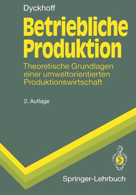 Dyckhoff | Betriebliche Produktion | Buch | 978-3-540-57552-8 | sack.de