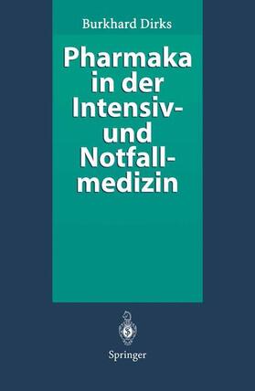 Dirks | Pharmaka in der Intensiv- und Notfallmedizin | Buch | 978-3-540-57555-9 | sack.de