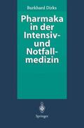 Dirks |  Pharmaka in der Intensiv- und Notfallmedizin | Buch |  Sack Fachmedien