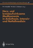 Erdmann / Ahnefeld / Dick |  Herz- und kreislaufwirksame Medikamente in Anästhesie, Intensiv- und Notfallmedizin | Buch |  Sack Fachmedien